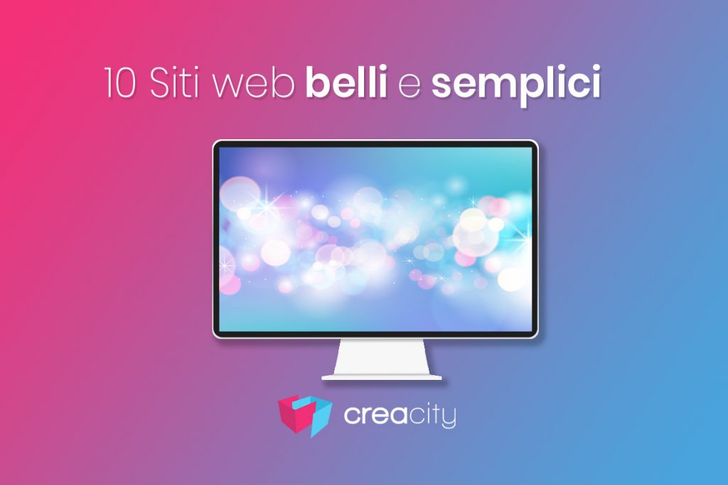 Siti Web Belli E Semplici: 10 Esempi Da Cui Prendere Ispirazione | CreaCity