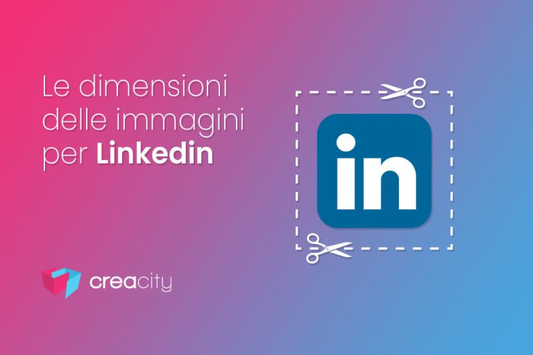 Dimensioni immagini per Linkedin 2026 [+infografica] - CreaCity