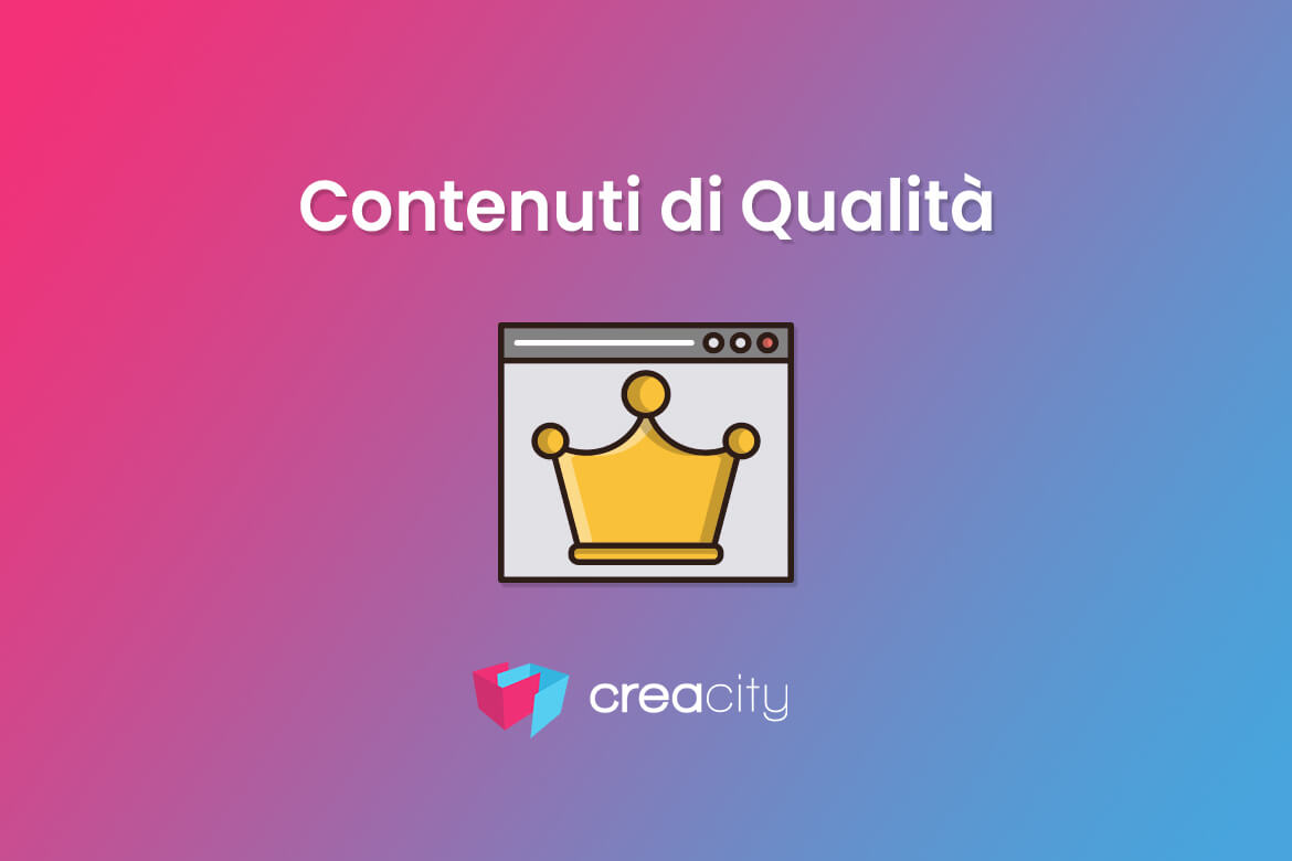contenuti-di-qualità, guida completa: cosa sono, come crearli, perchè contano e come capire se un contenuto è ok per la pubblicazione
